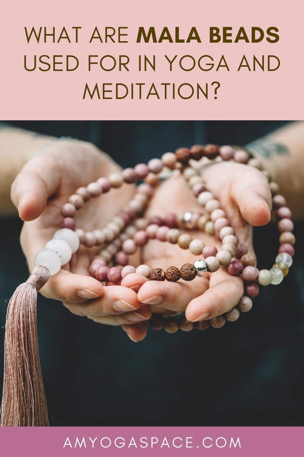 What Are Mala Beads Used For In Yoga and Meditation?