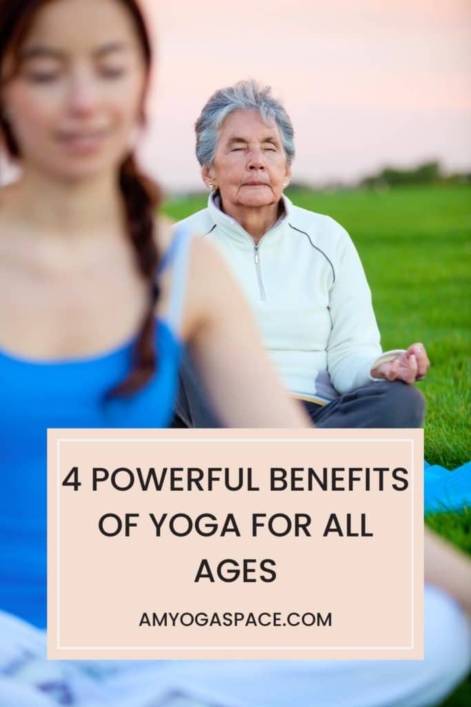 4 Powerful Benefits of Yoga for All Ages